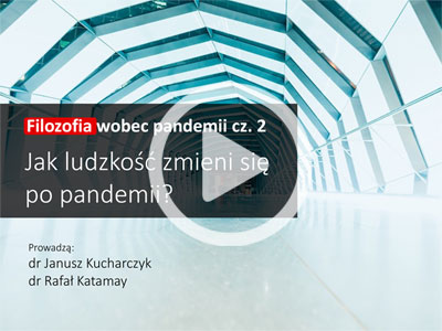 Jak ludzkość zmieni się po pandemii? - Filozofia wobec pandemii